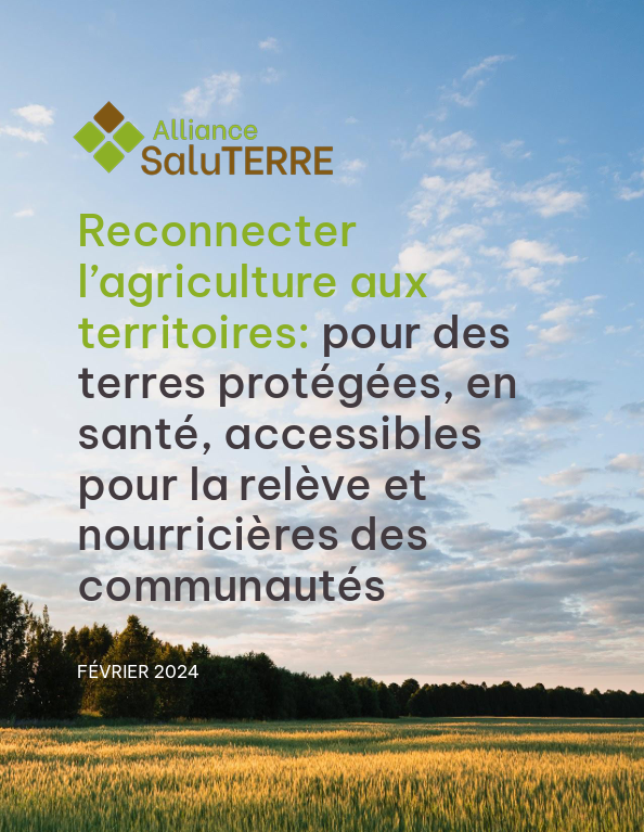 Reconnecter l’agriculture aux territoires : Pour des des terres protégées, en santé, accessibles pour la relève et nourricières des communautés